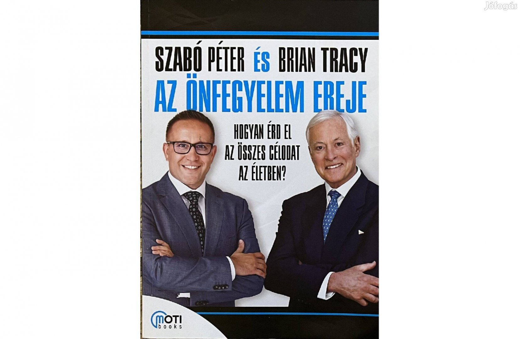 Szabó Péter és Brian Tracy: Az önfegyelem ereje