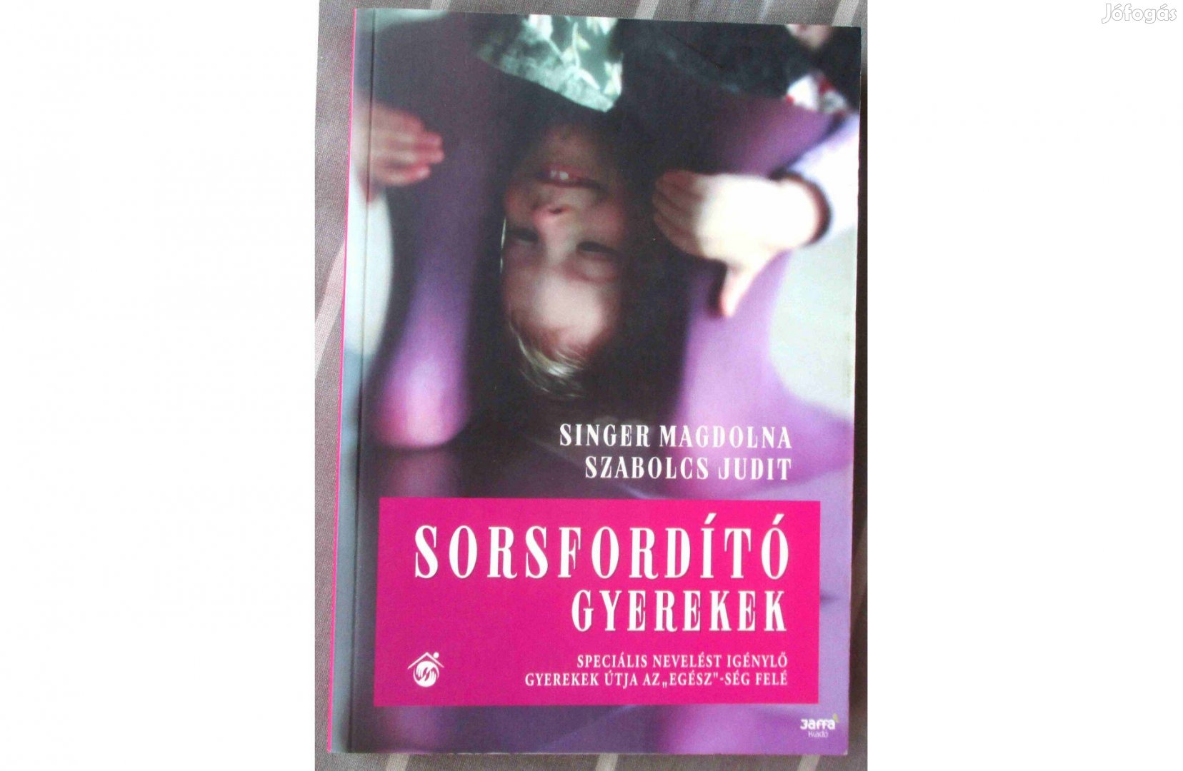 Szabolcs Judit, Singer Magdolna: Sorsfordító gyerekek