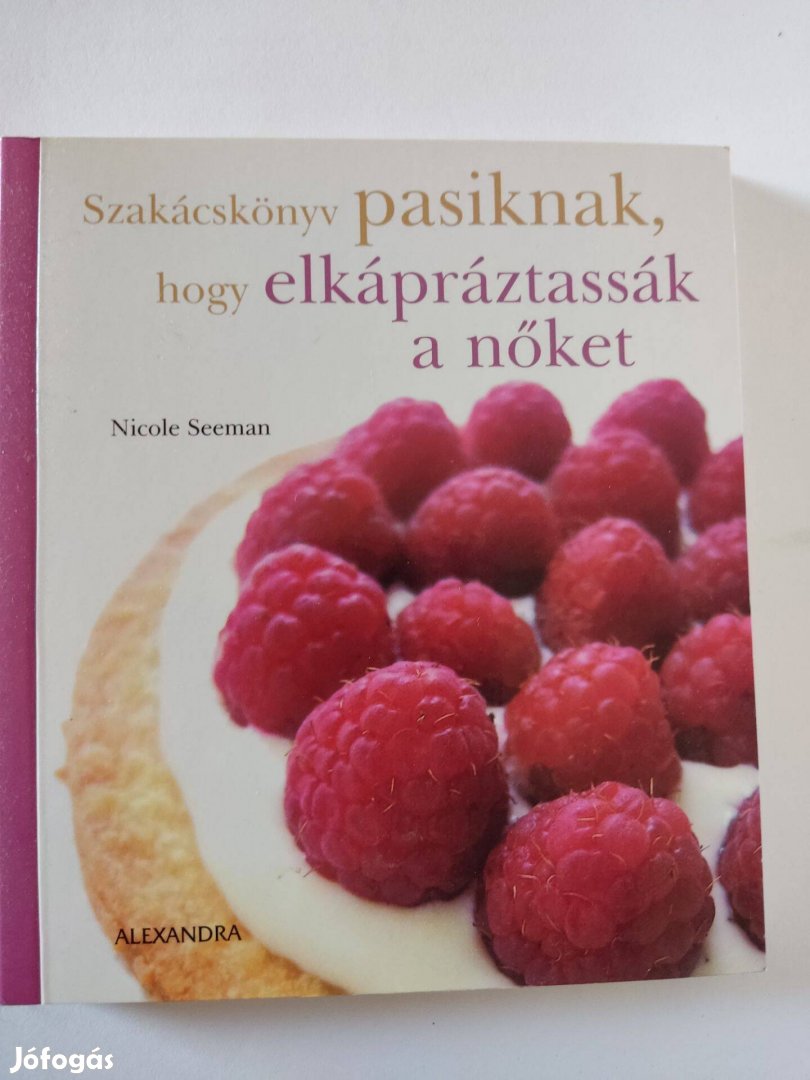 Szakácskönyv pasiknak, hogy elkápráztassák a nőket