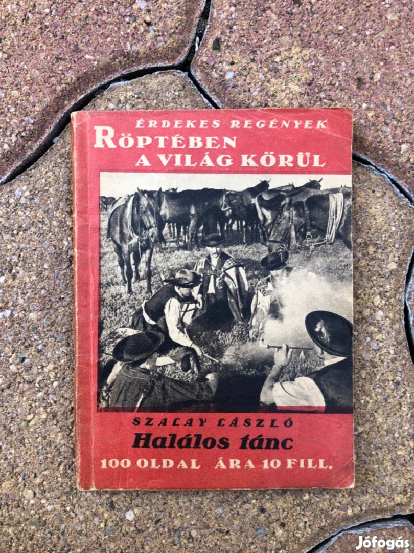 Szalay László: Halálos tánc 1940 filléres regények betyárok