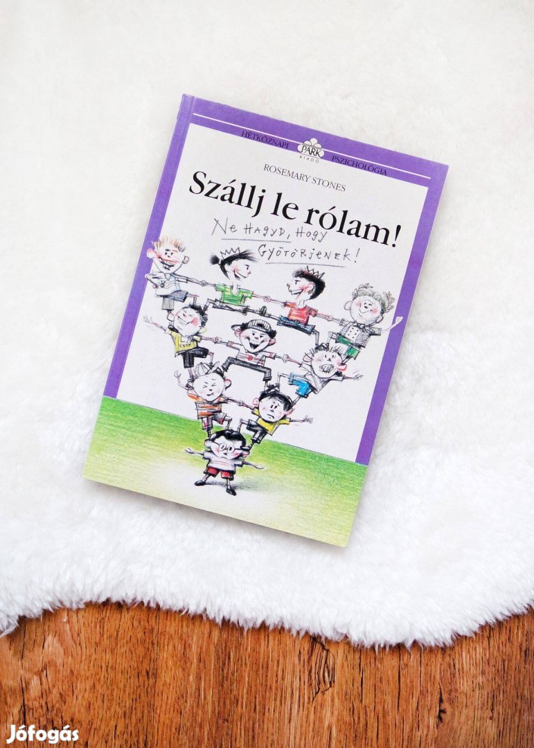Szállj le rólam! - Ne hagyd, hogy gyötörjenek! - Rosemary Stones