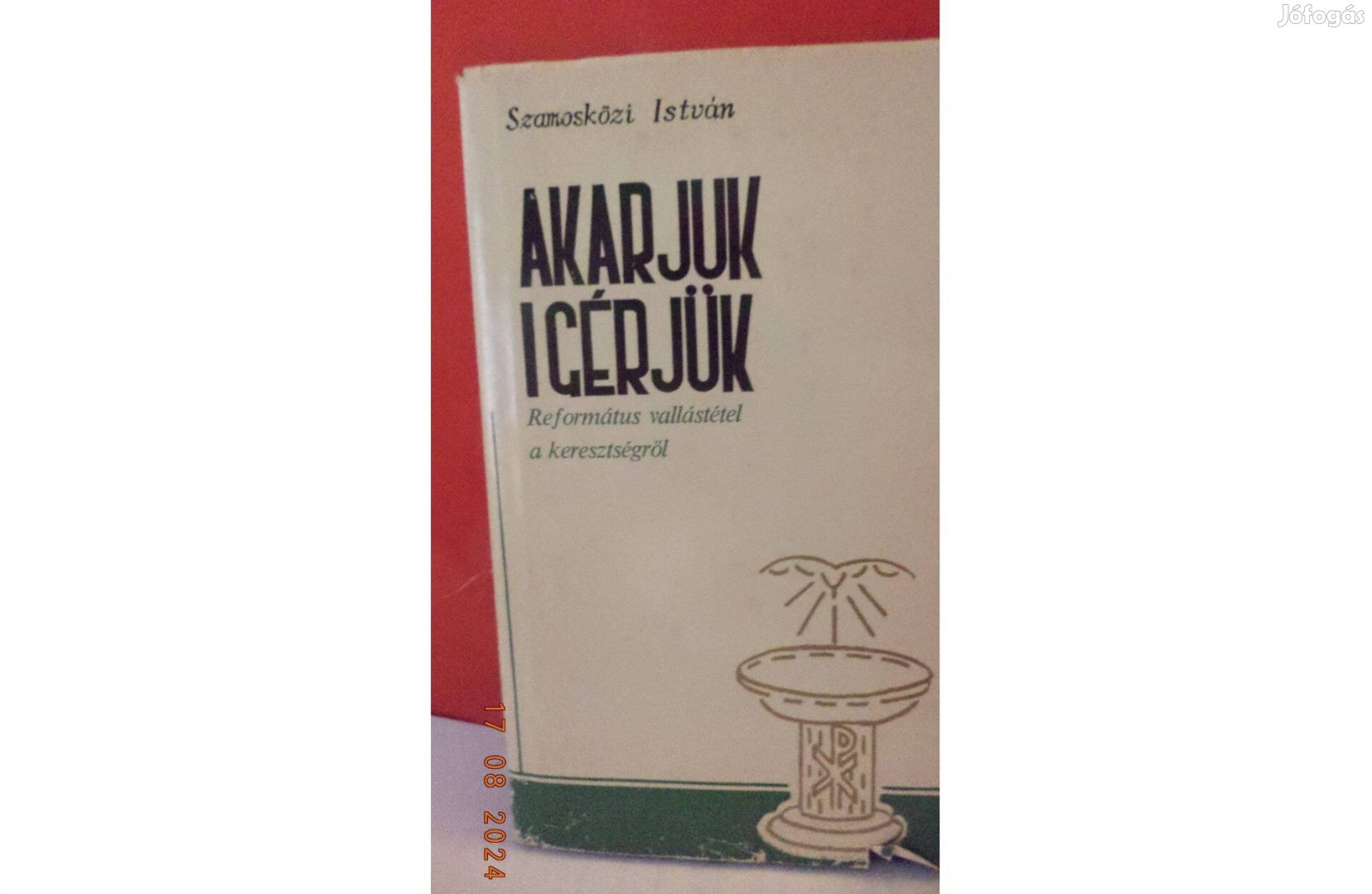 Szamosközi István: Akarjuk - igérjük