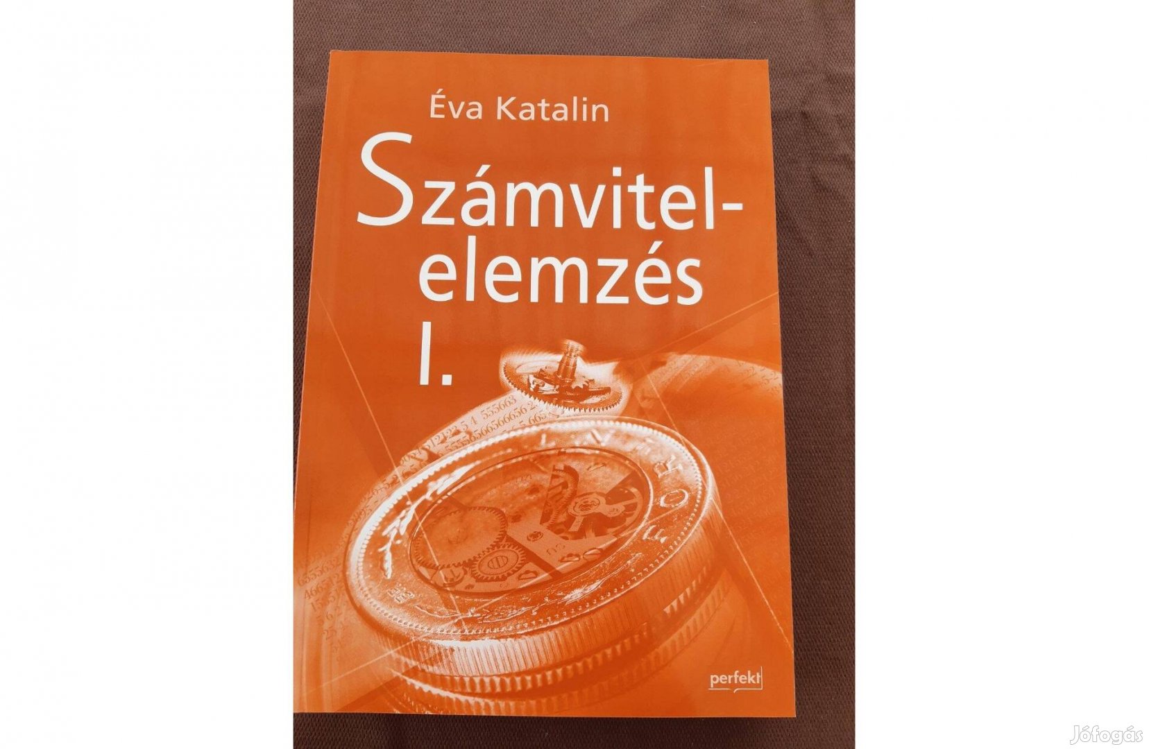 Számvitelelemzés I. Éva Katalin Újszerű!