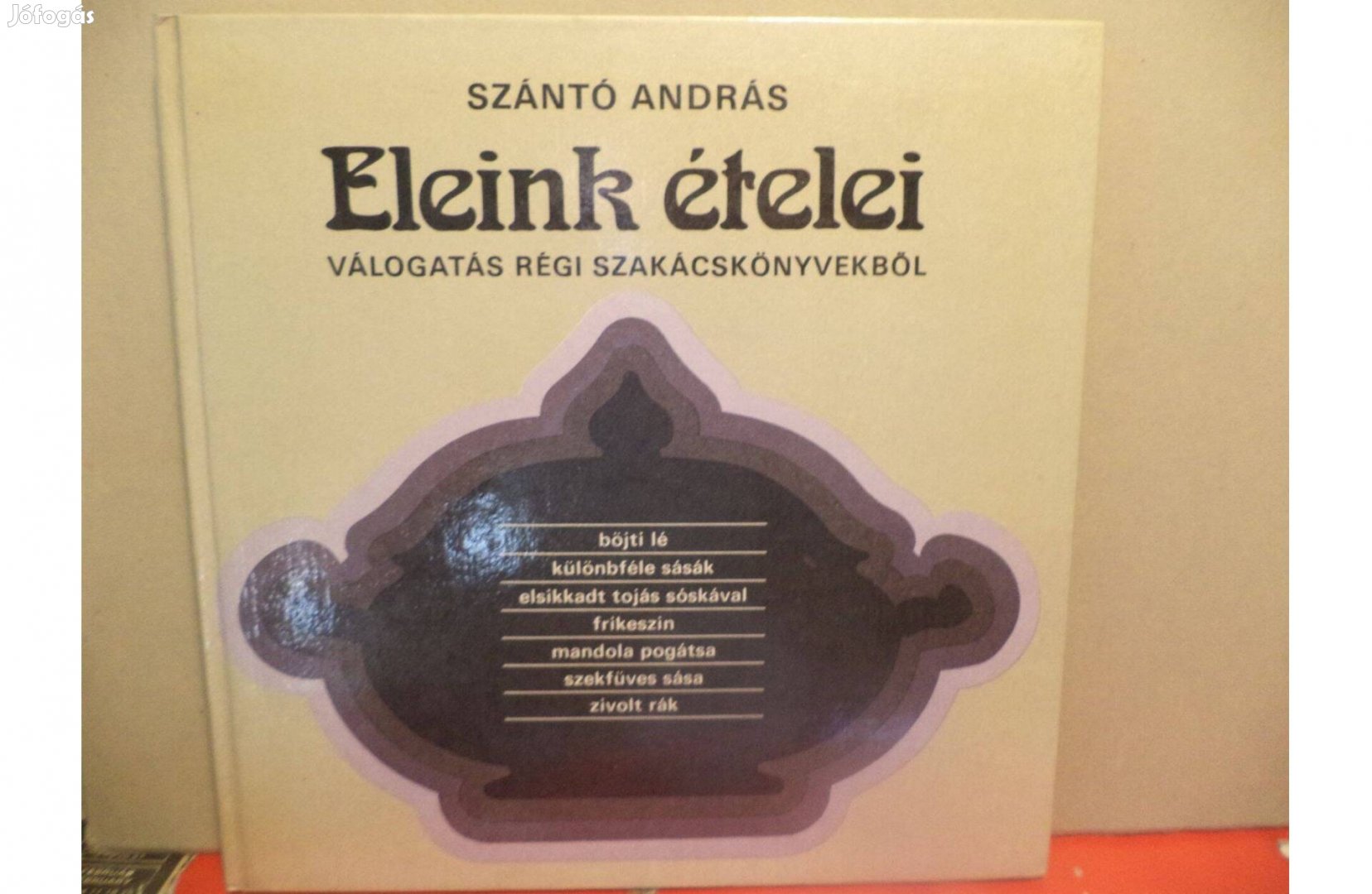 Szántó András: Eleink ételei