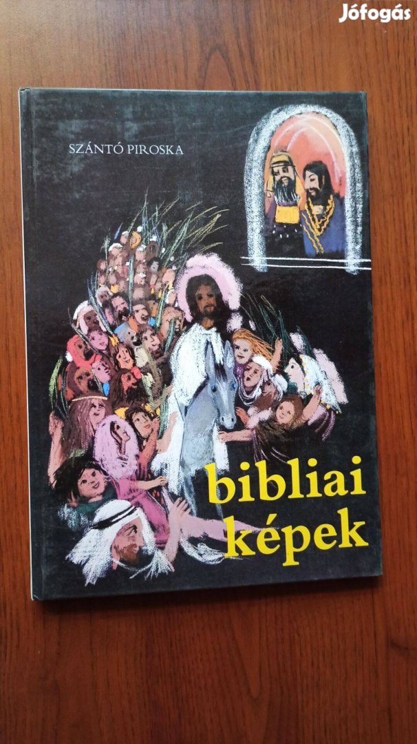 Szántó Piroska (szerk.) - Bibliai képek / gyermekeknek