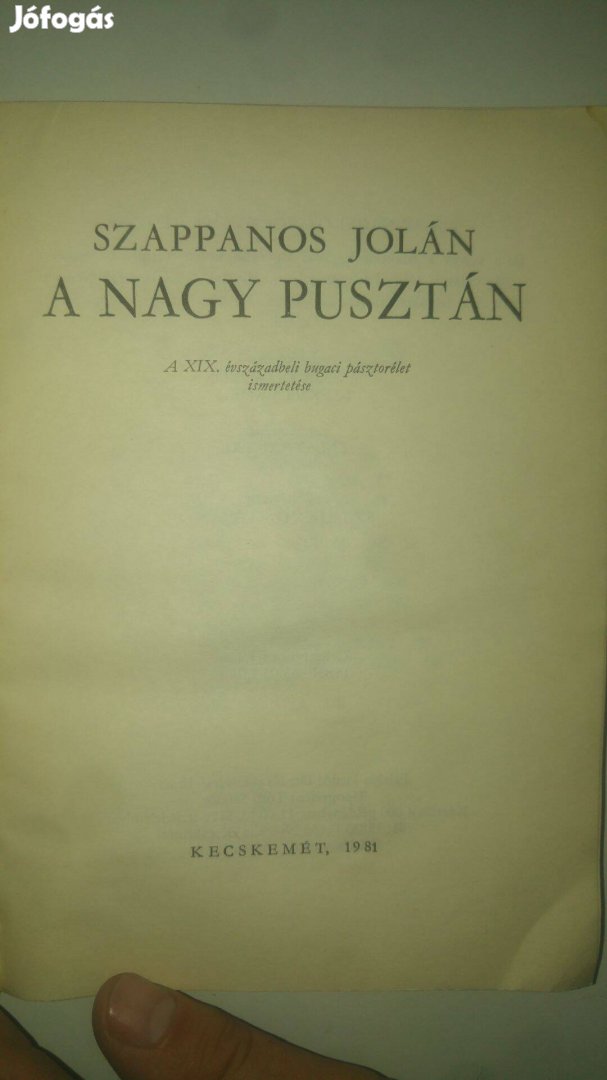 Szappanos Jolán A nagy pusztán. A XIX. évszázadbeli bugaci pásztorélet