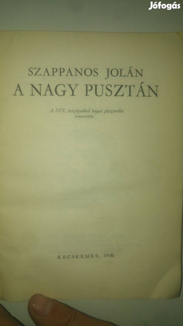 Szappanos Jolán A nagy pusztán. A XIX. évszázadbeli bugaci pásztorélet