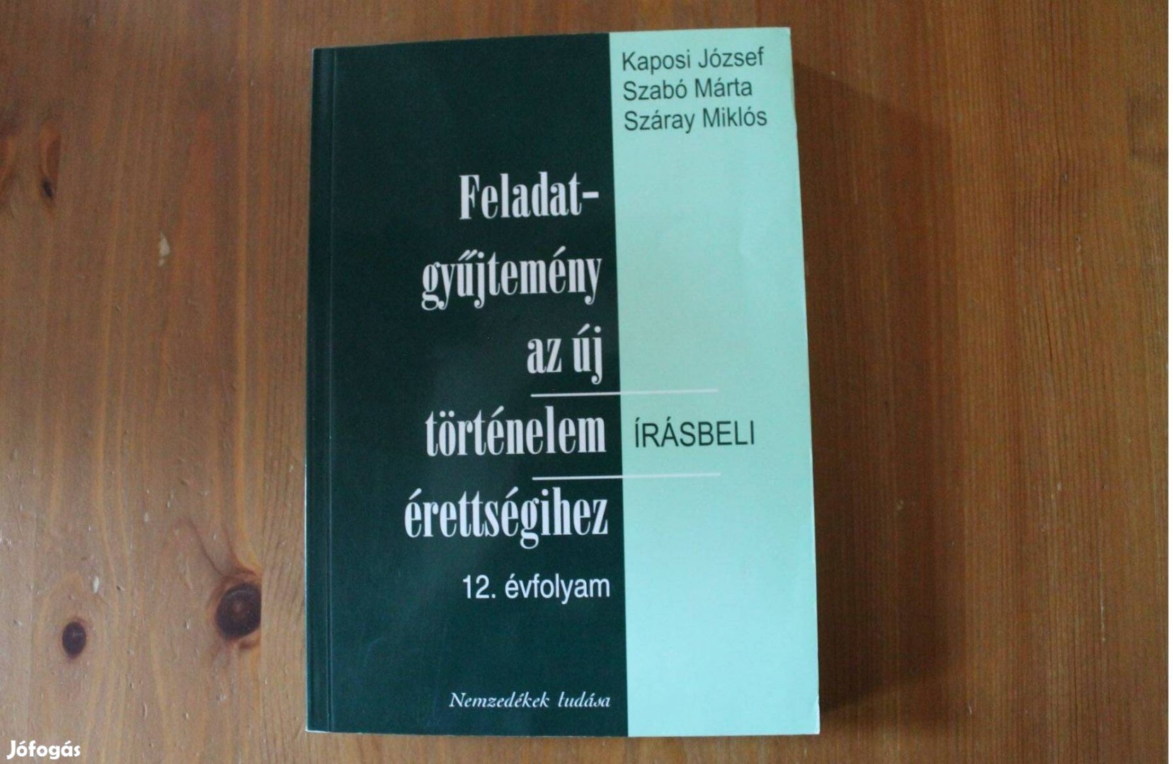 Száray - Feladatgyűjtemény az új történelmi írásbeli érettségihez 12