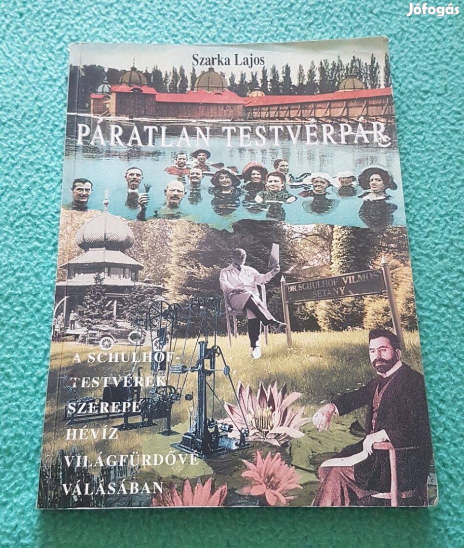 Szarka Lajos - Páratlan testvérpár (A Schulhof-testvérek) könyv