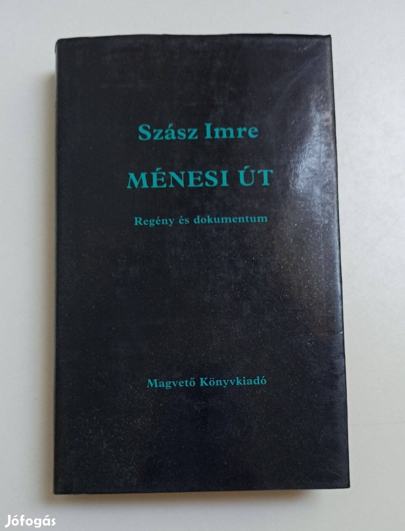 Szász Imre - Ménesi út - regény és dokumentumok