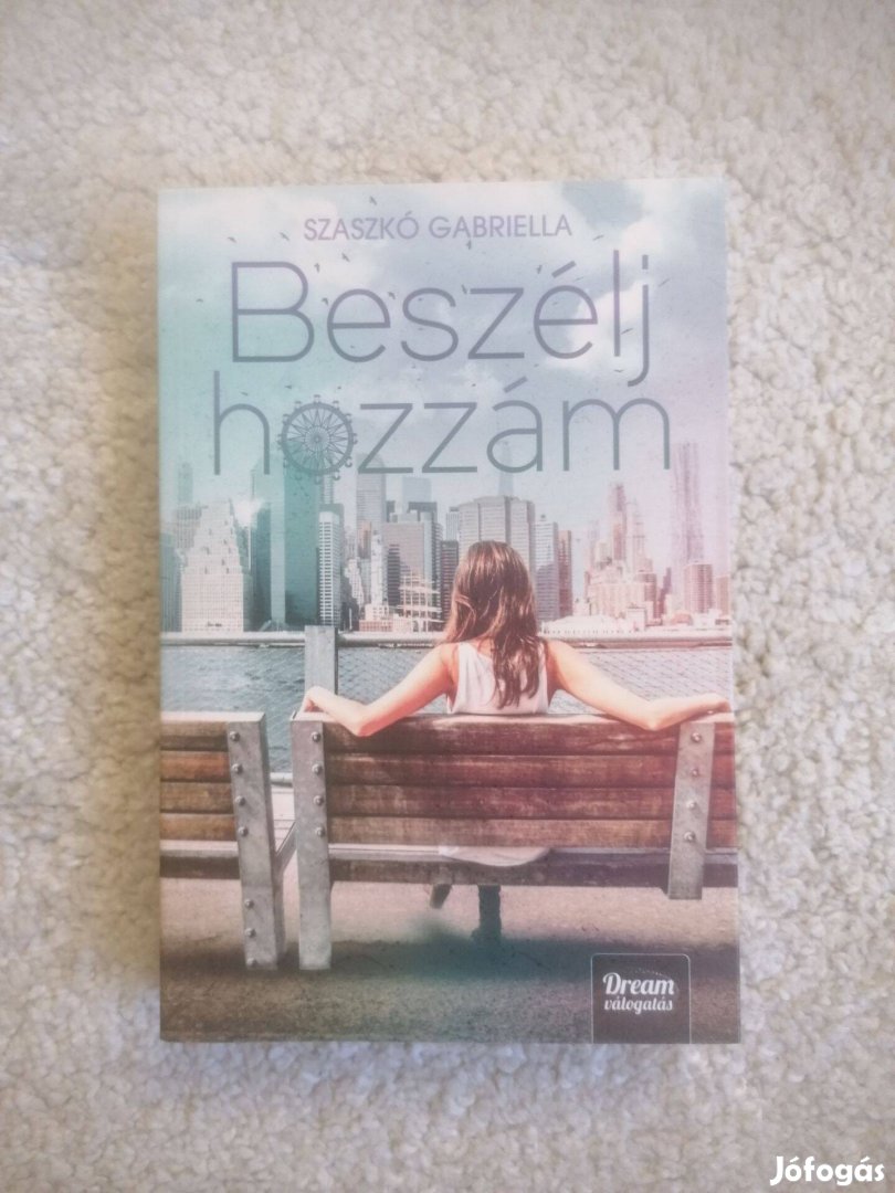 Szaszkó Gabriella: Beszélj hozzám