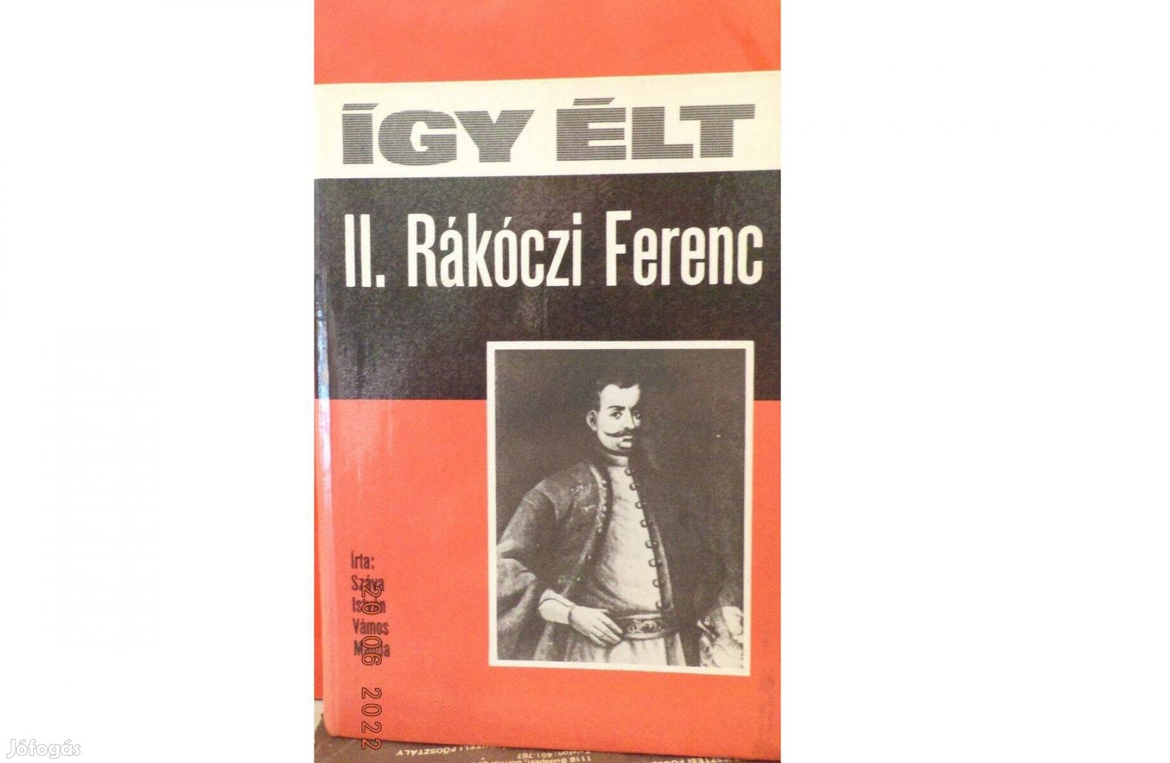 Száva István - Vámos Magda: Így élt II. Rákóczi Ferenc