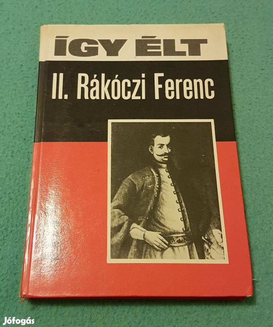 Száva István - Vámos Magda: Így élt II. Rákóczi Ferenc könyv (Móra)