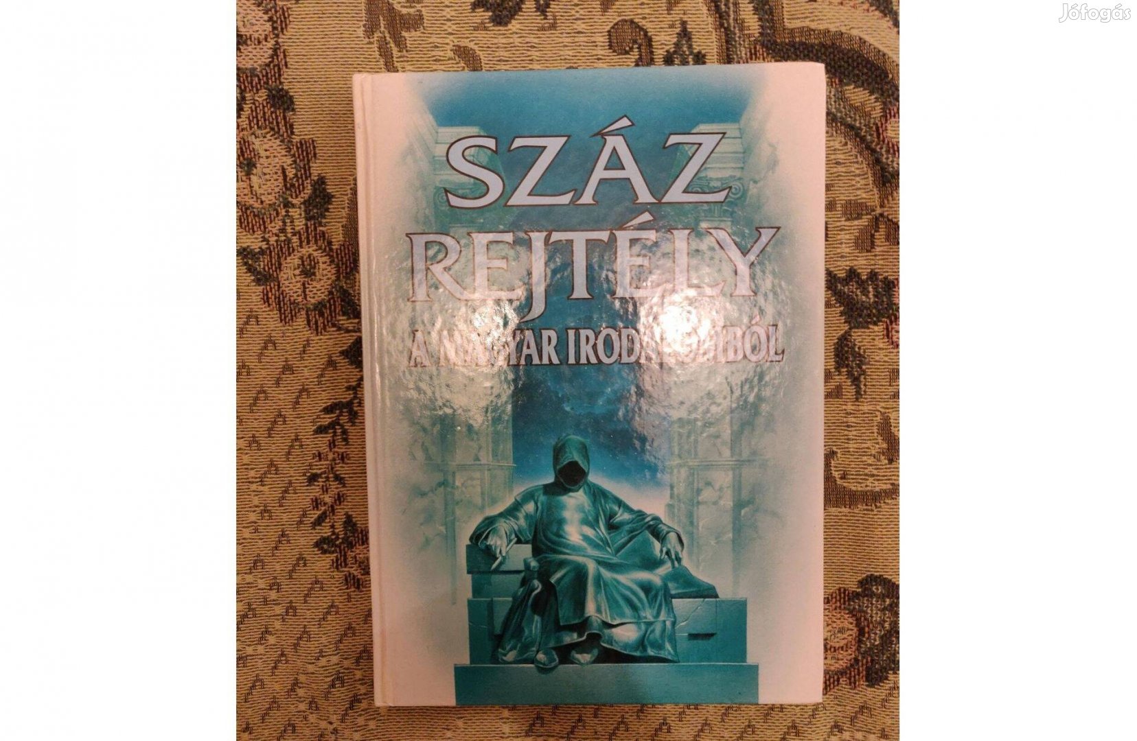 Száz rejtély a magyar irodalomból könyv