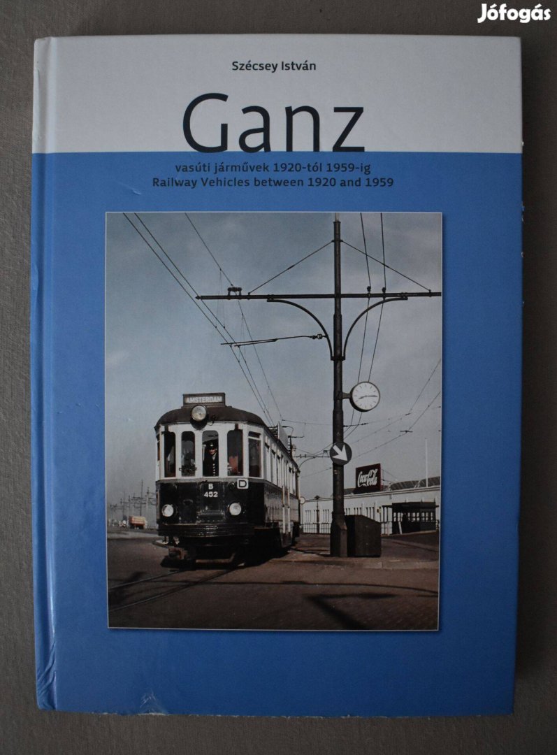 Szécsey István: Ganz - vasúti járművek 1920-tól 1959-ig