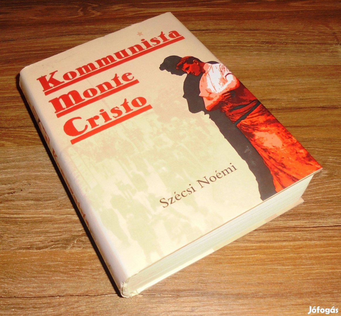 Szécsi Noémi: Kommunista Monte Cristo