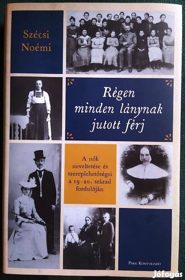 Szécsi Noémi: Régen minden lánynak jutott férj