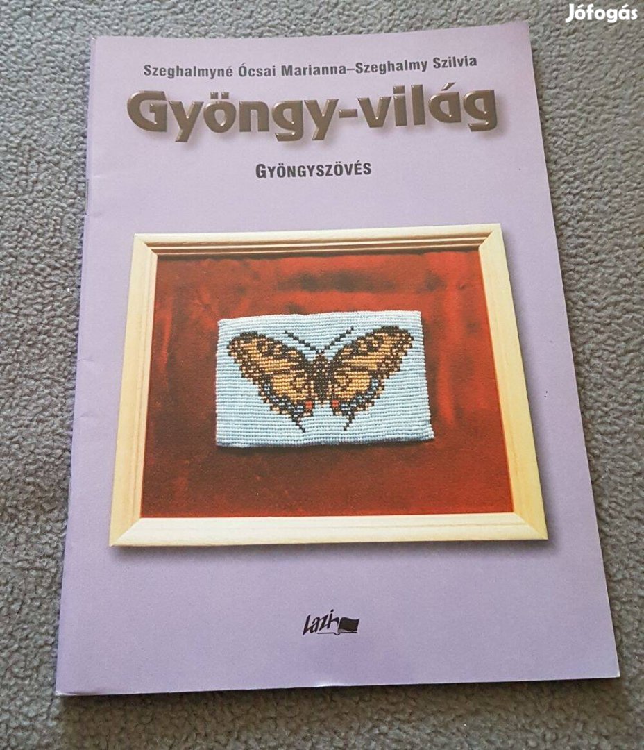 Szeghalmyné Ócsai Marianna-Sz. Szilvia: Gyöngy-világ - Gyöngyszövés