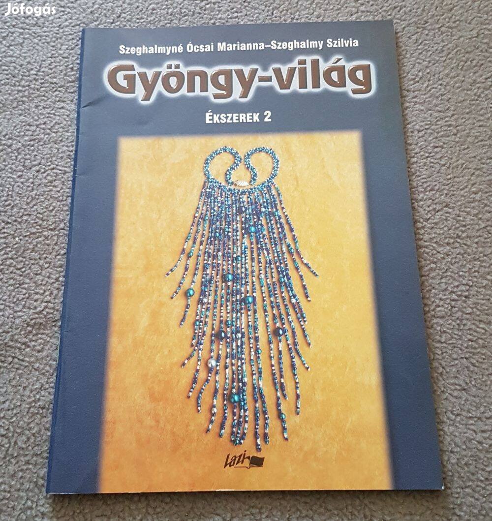 Szeghalmyné Ócsai Marianna: Gyöngy-világ - Ékszerek 2. könyv