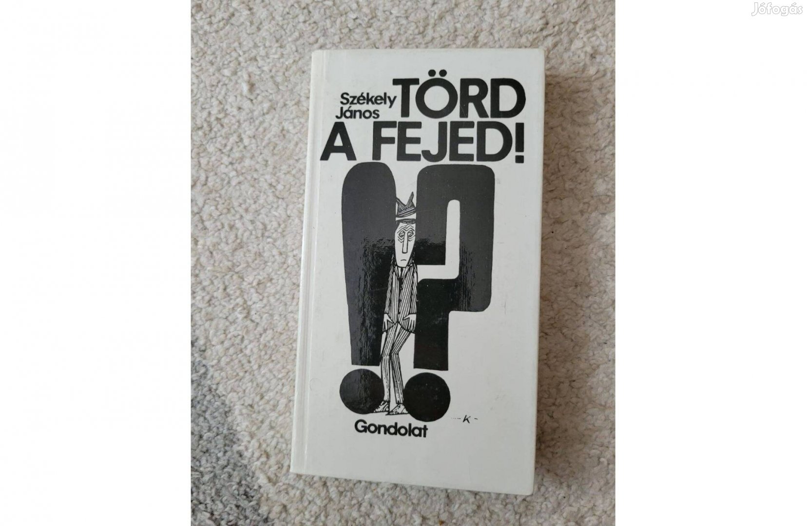 Székely János Törd a fejed!