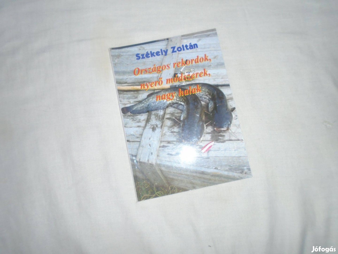 Székely Zoltán Országos rekordok nyerő modszerek nagy halak