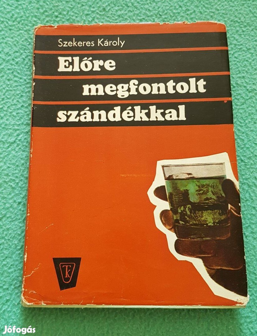 Szekeres Károly: Előre megfontolt szándékkal könyv (1972)