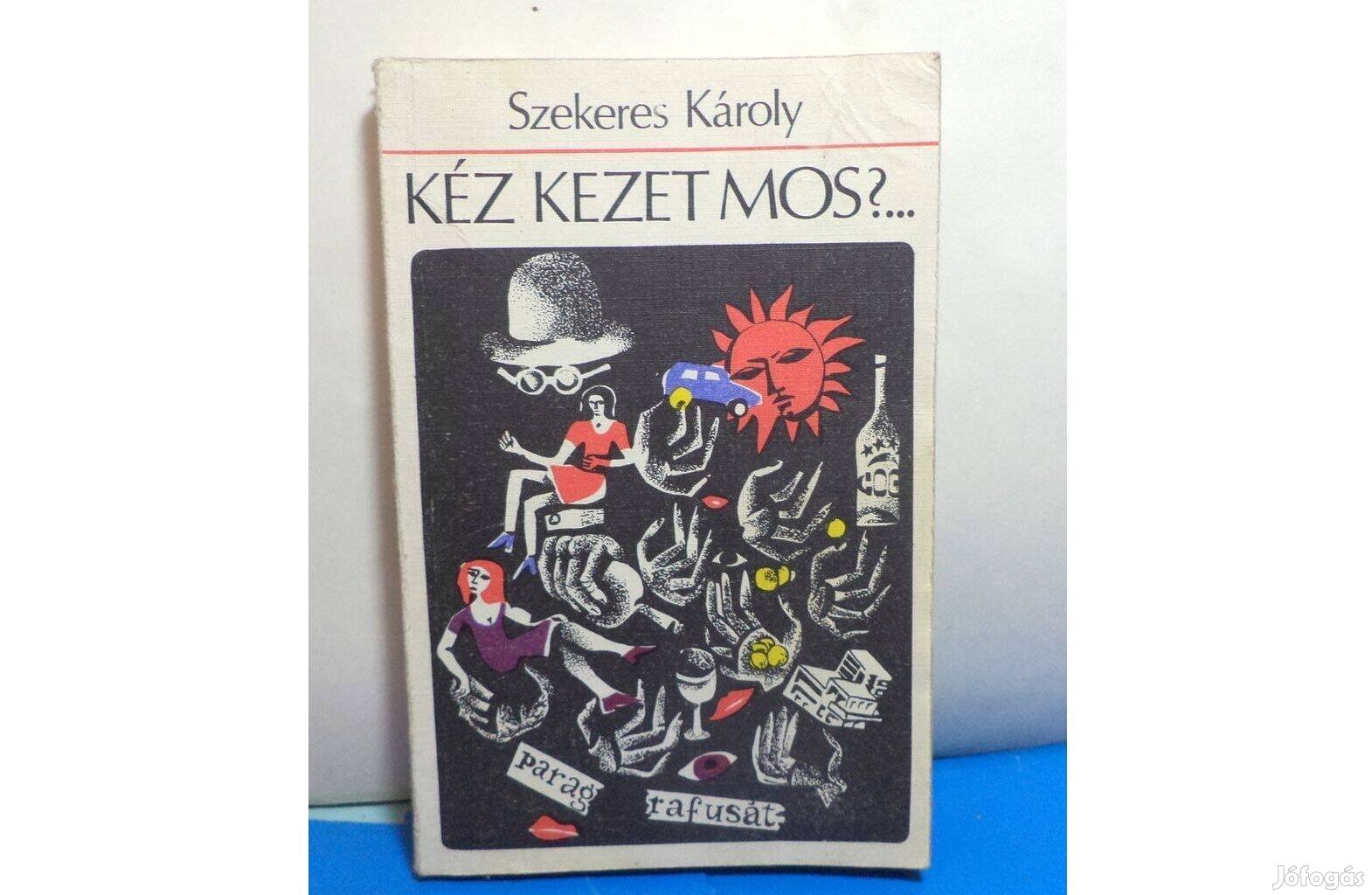Szekeres Károly: Kéz kezet mos?