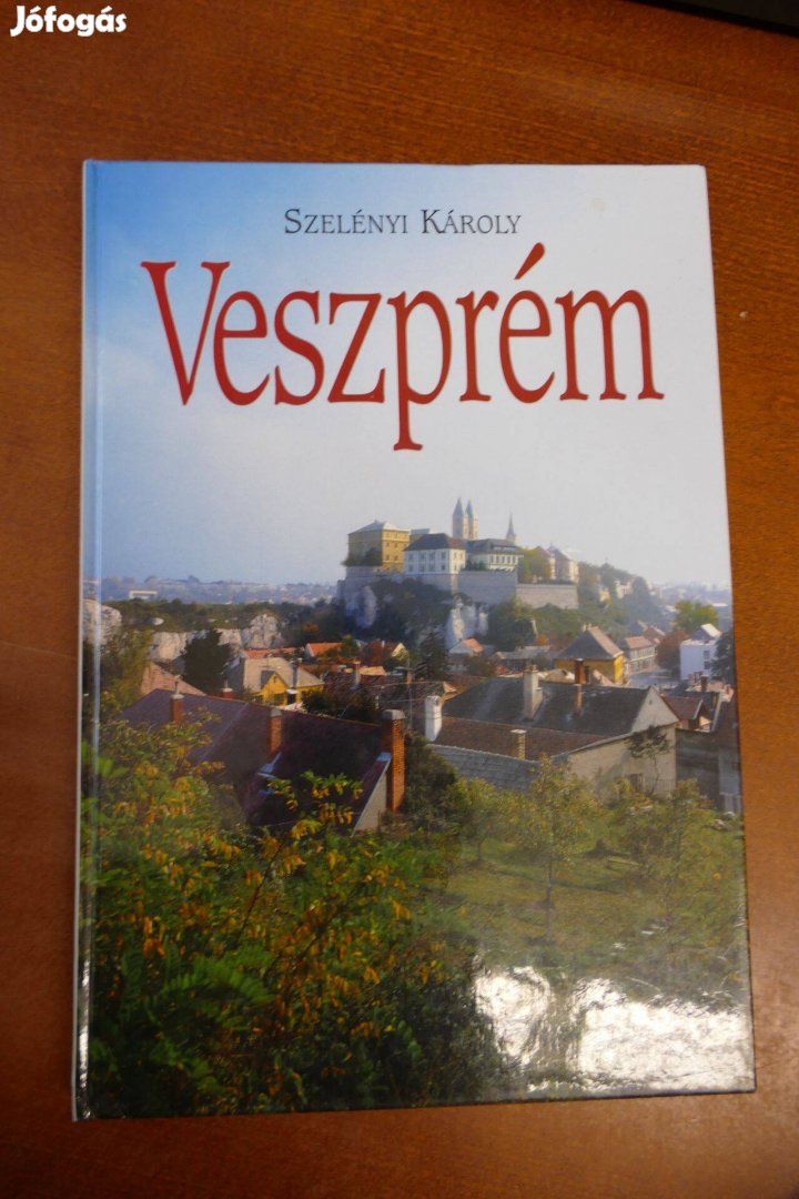 Szelényi Károly Veszprém magyar nyelvű album