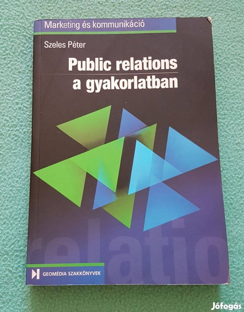 Szeles Péter - Public Relations a gyakorlatban könyv