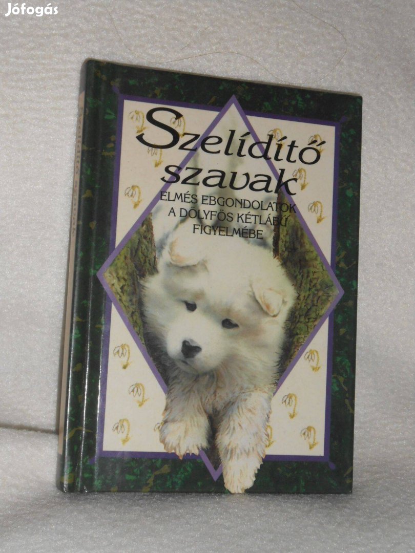 Szelidítő szavak - Elmés gondolatok a kétlábúak figyelmébe