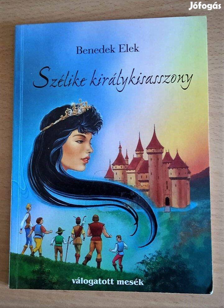 Szélike királykisasszony Benedek Elek Válogatott mesék