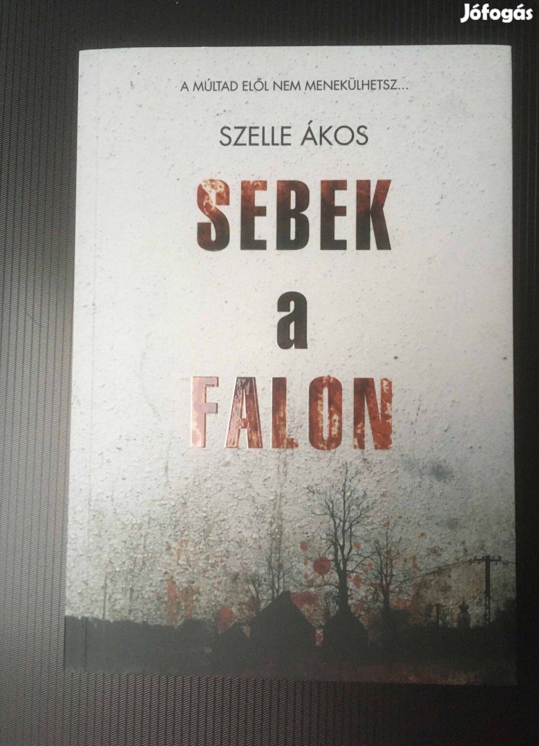 Szelle Ákos - Sebek a falon krimi