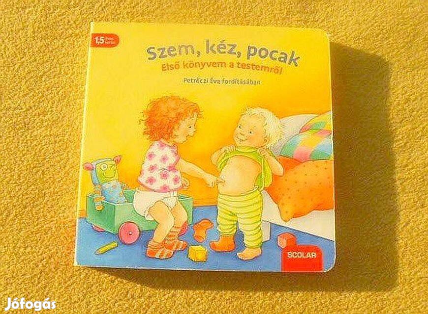 Szem, kéz, pocak, Első könyvem a testemről - Regina Schwarz