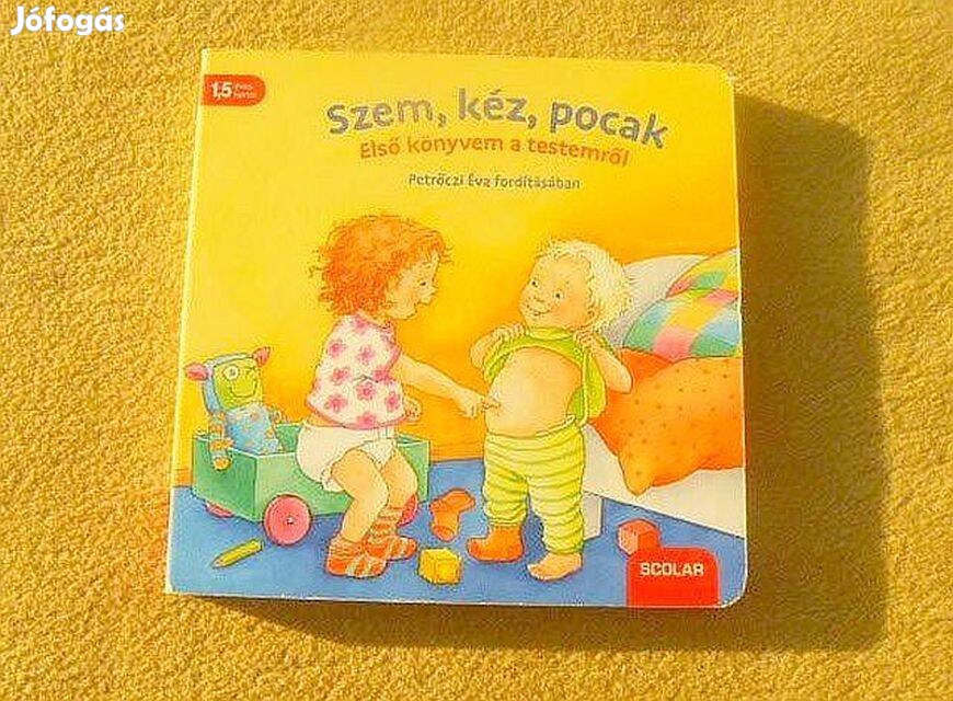 Szem, kéz, pocak, Első könyvem a testemről - Regina Schwarz