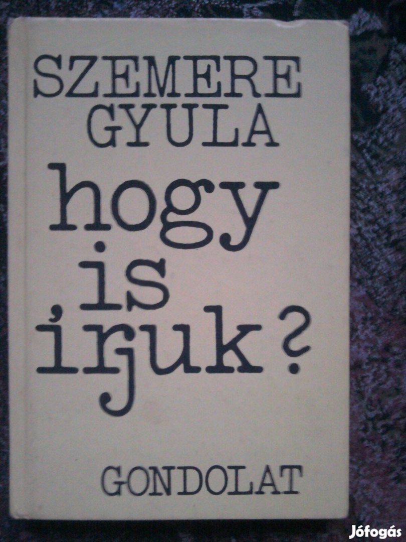 Szemere Gyula: Hogy is írjuk? helyesírás (régi könyv)