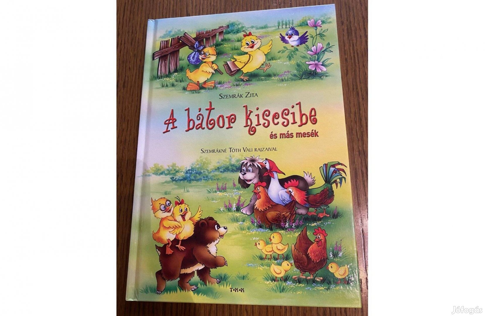 Szemrák Zita: A bátor kiscsibe és más mesék