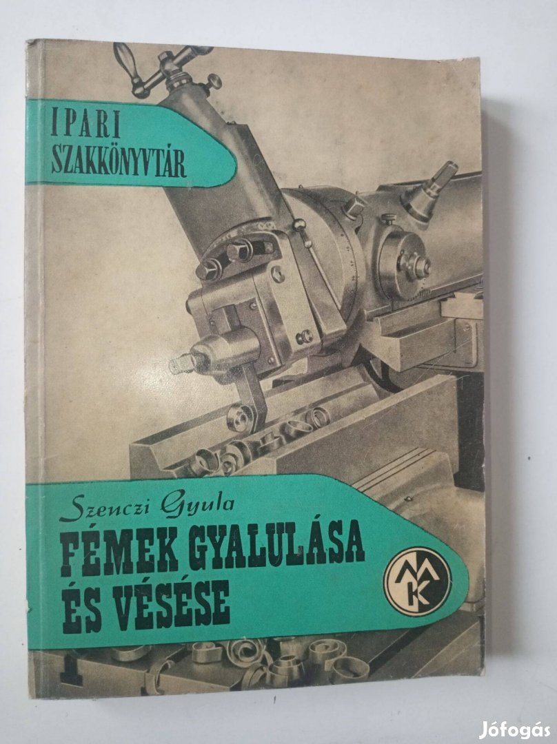 Szenczi Gyula Fémek gyalulása és vésése