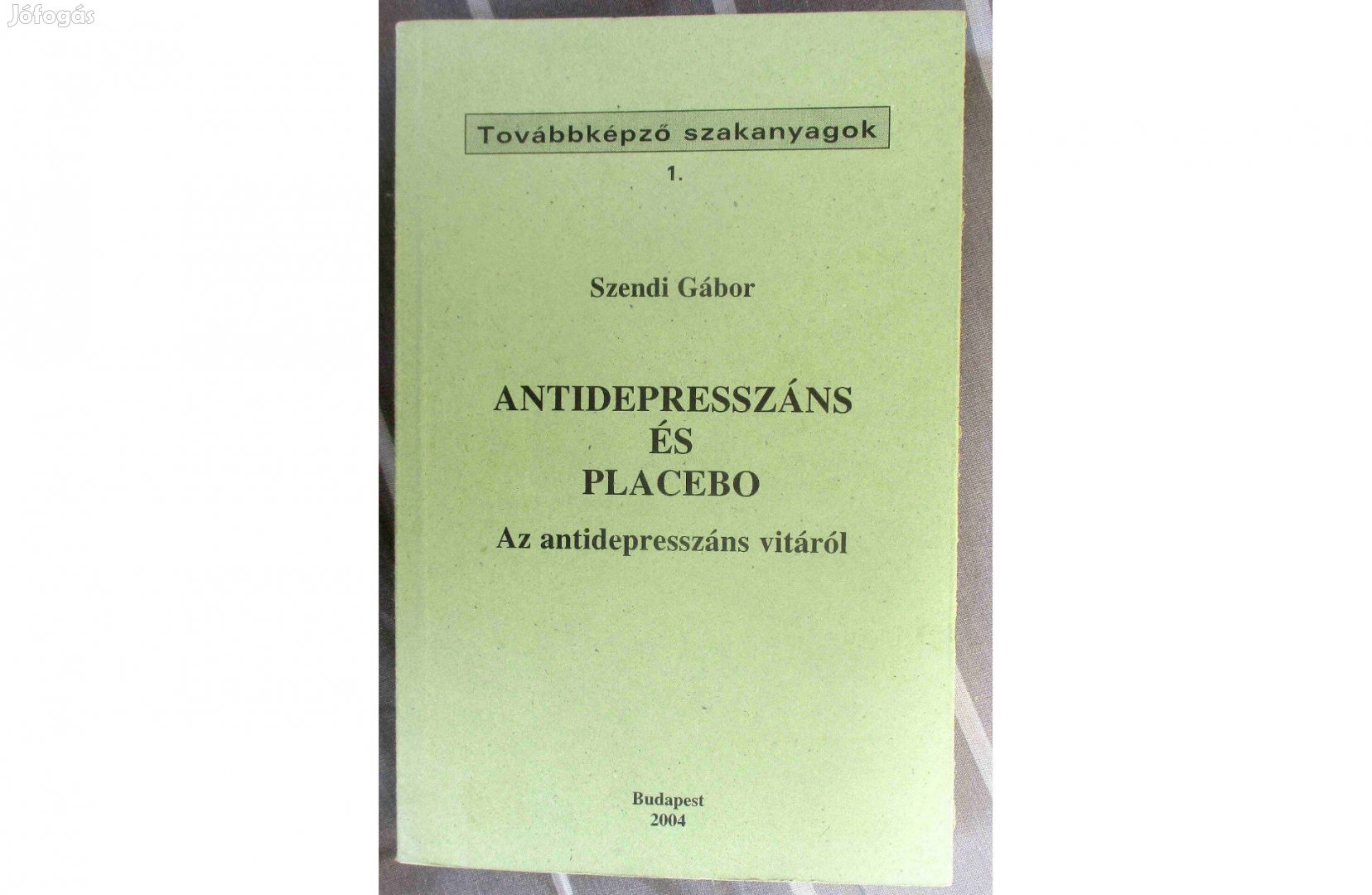Szendi Gábor: Antidepresszáns és placebo - Az antidepresszáns vitáról