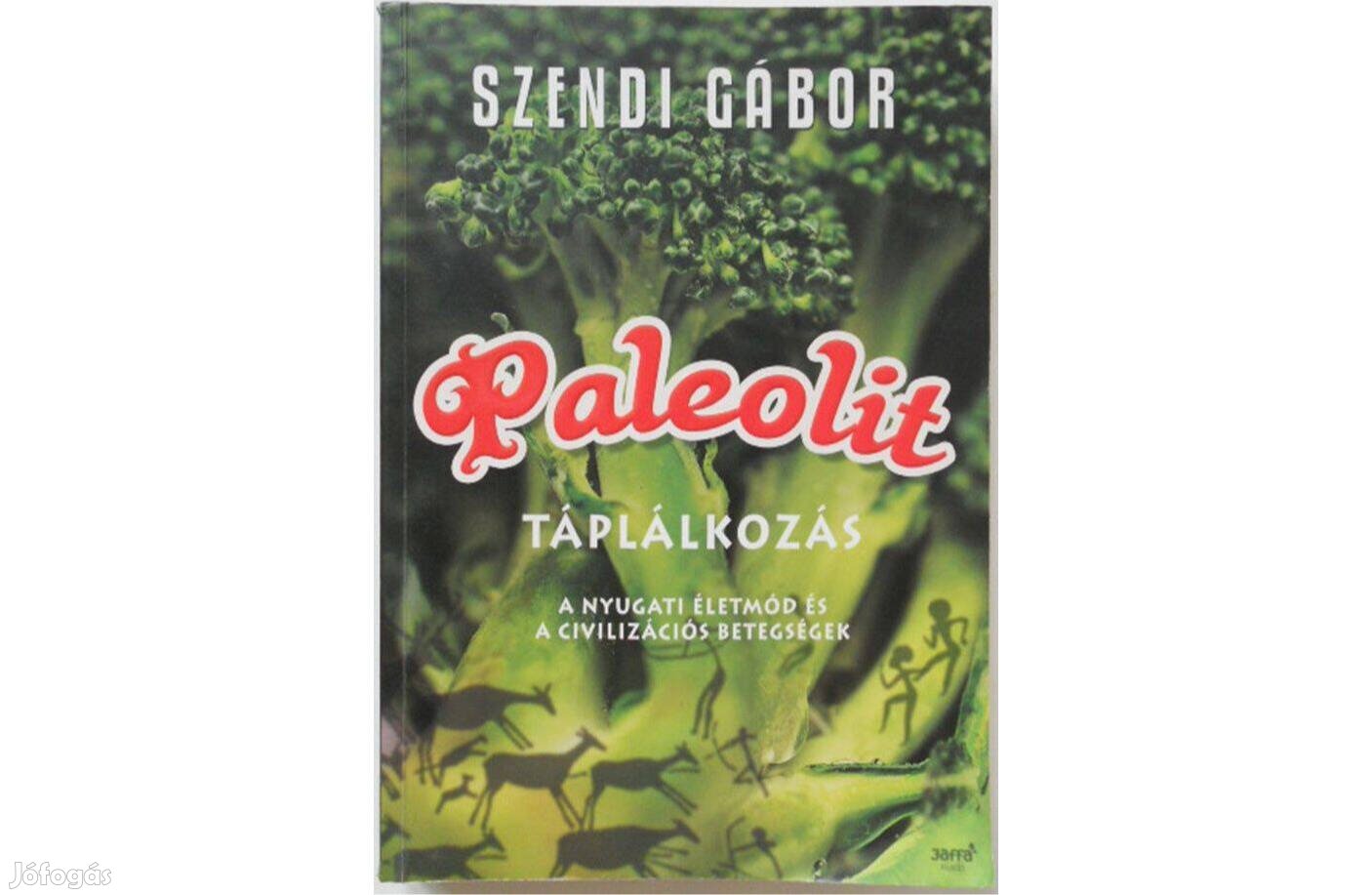 Szendi Gábor - Paleolit táplálkozás könyv