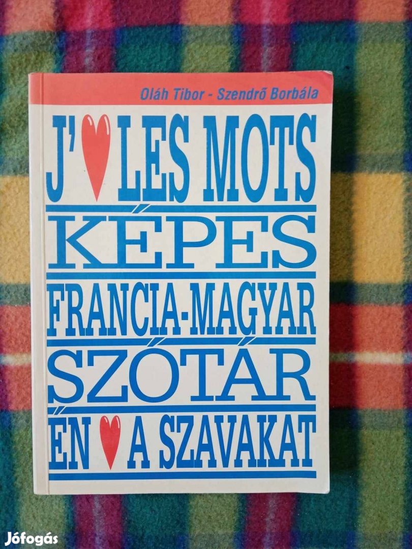 Szendrő Borbála Oláh Tibor Képes francia-magyar szótár
