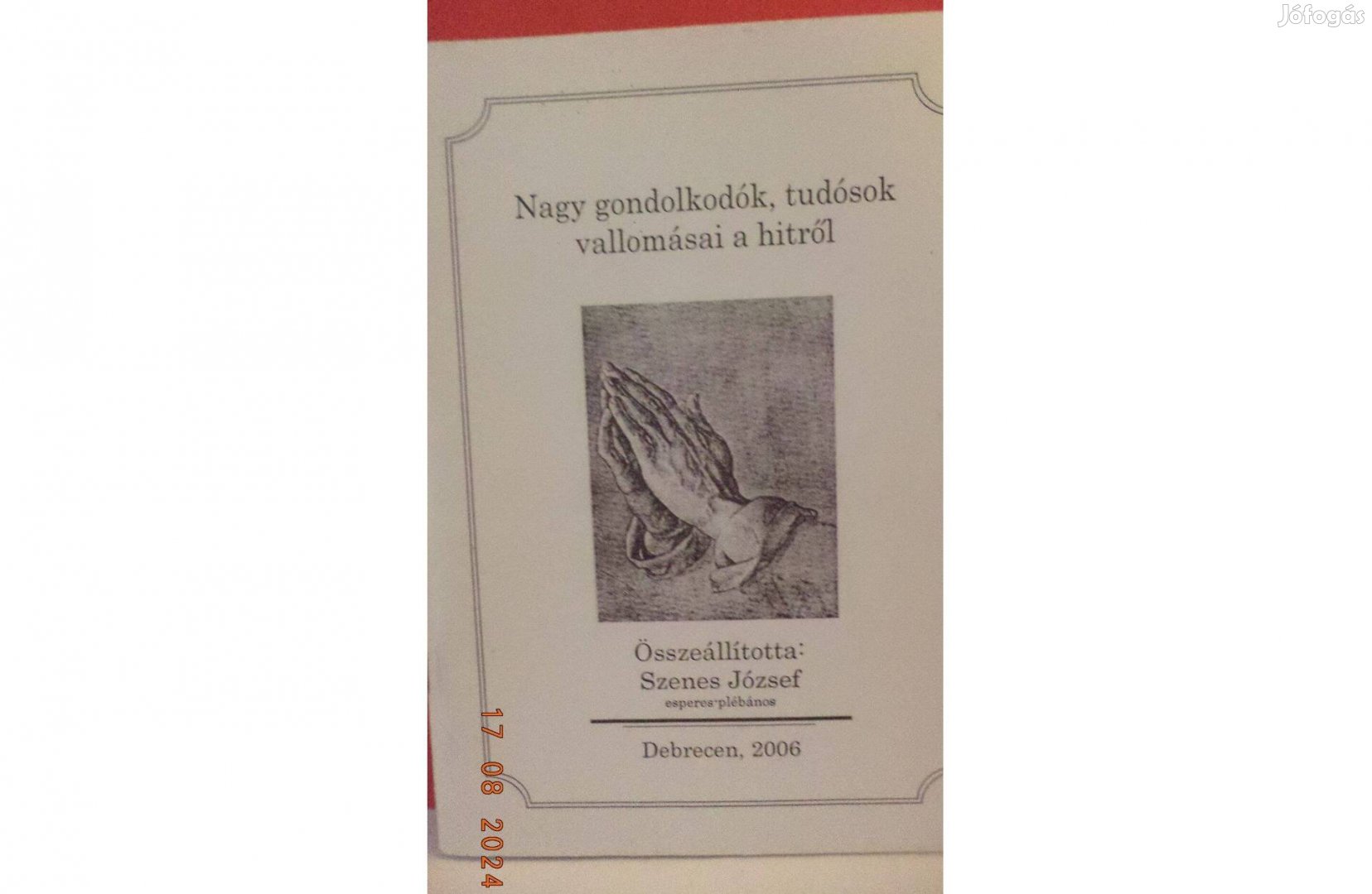 Szenes József: Nagy gondolkodók, tudósok vallomásai a hitről