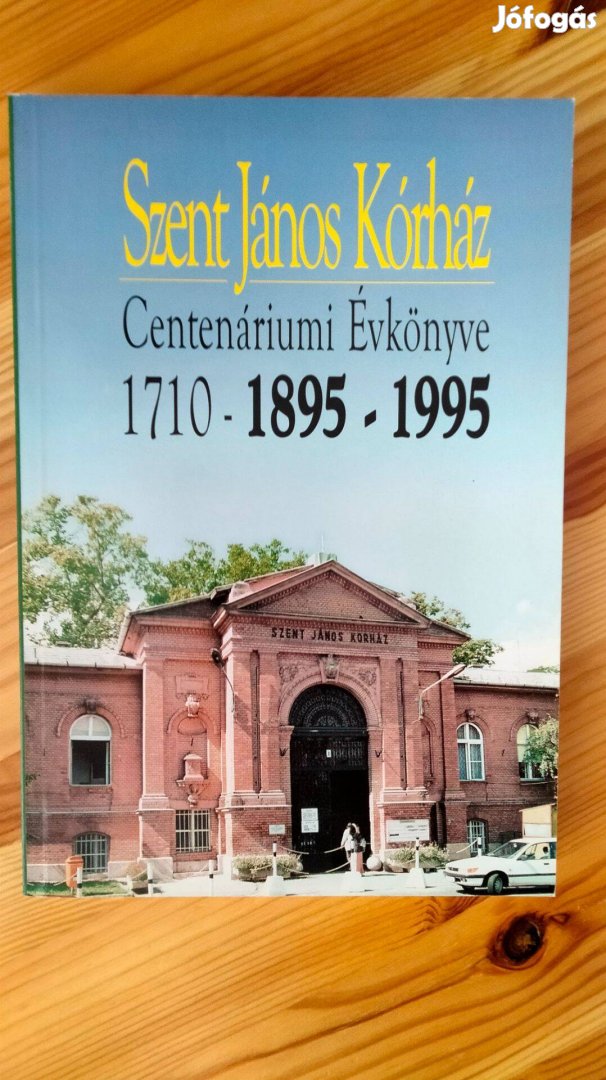 Szent János Kórház Centenáriumi Évkönyve 1710-1895-1995