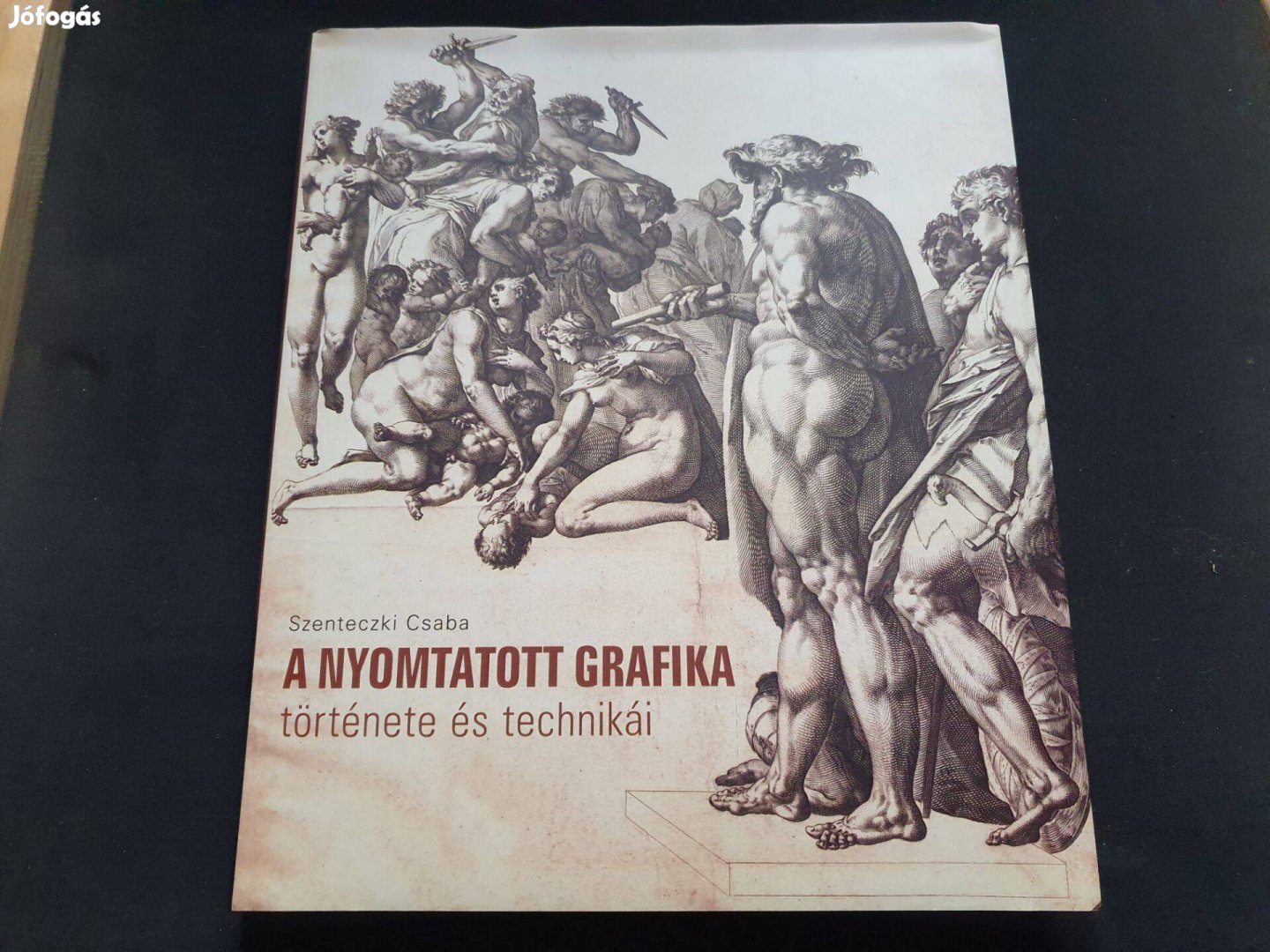Szenteczki Csaba: A nyomtatott grafika története és technikái
