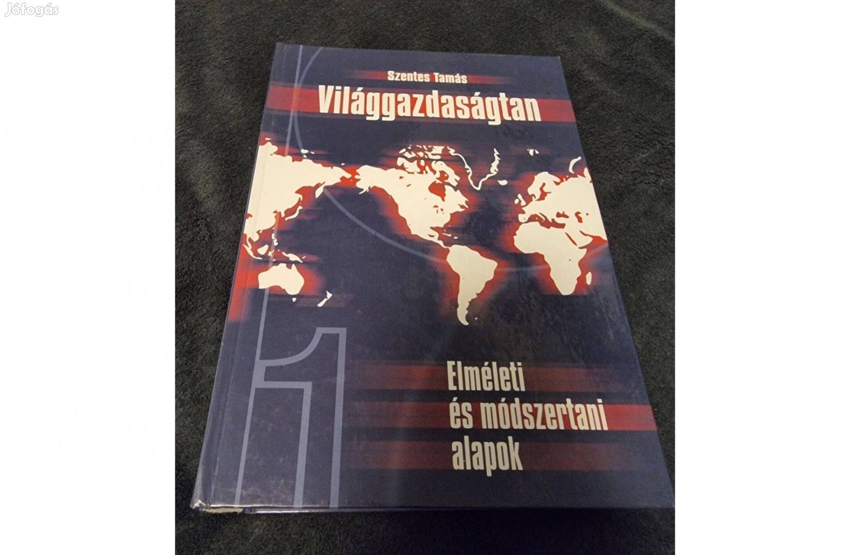 Szentes Tamás: Világgazdaságtan, I. Kötet, Aula, 1999