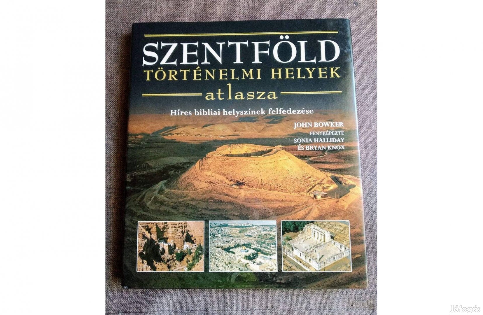 Szentföld - Történelmi helyek atlasza John Bowker Kossuth Kiadó,