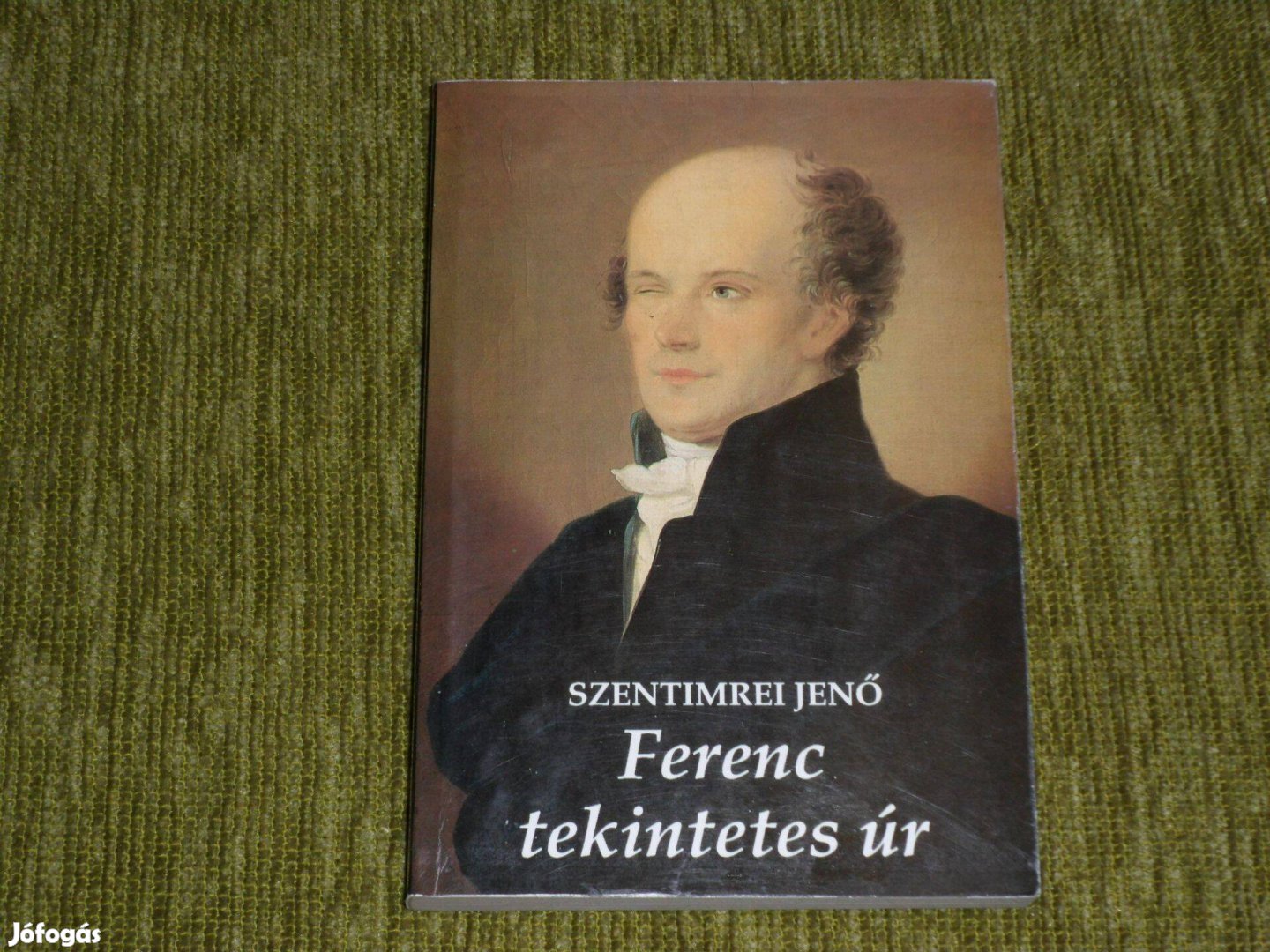 Szentimrei Jenő Ferenc tekintetes úr - Kölcsey Ferenc