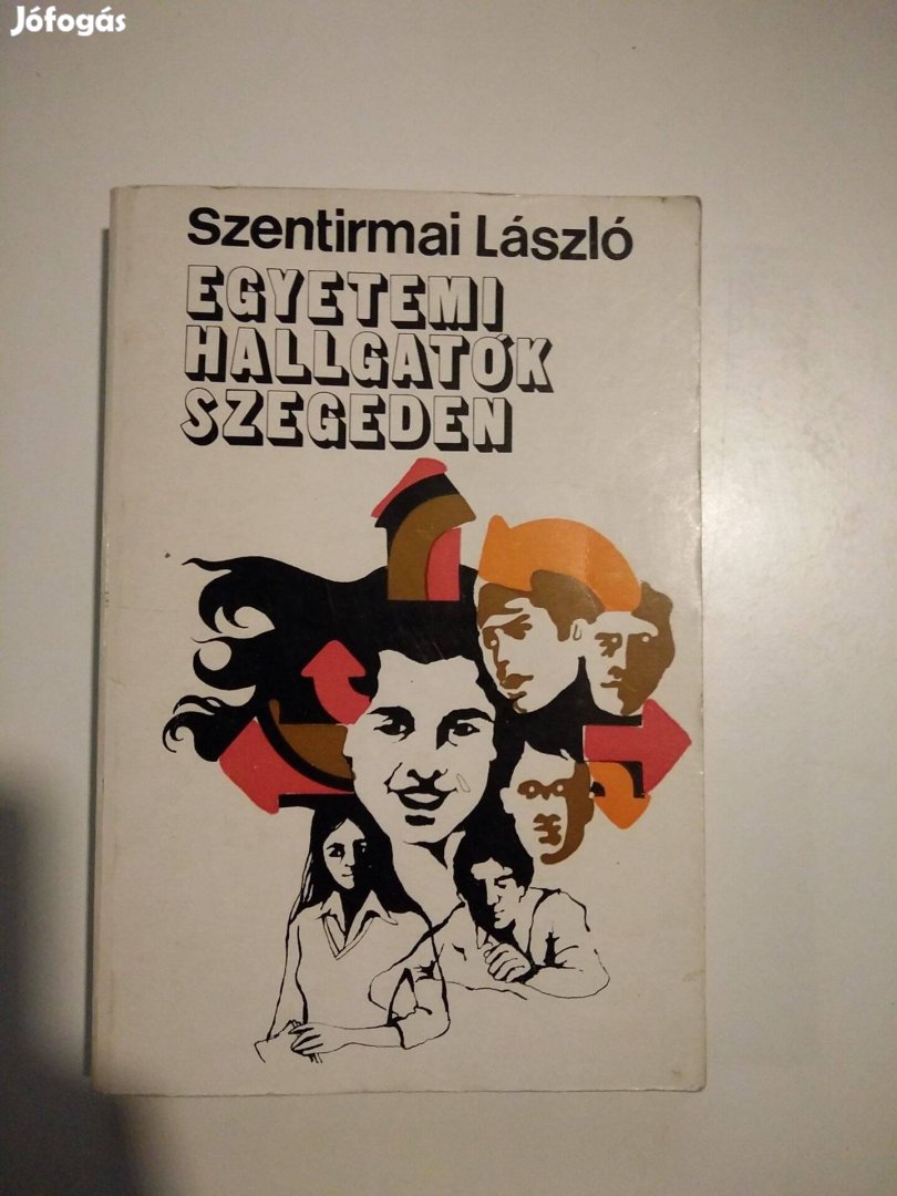 Szentirmai László - Egyetemi hallgatók Szegeden