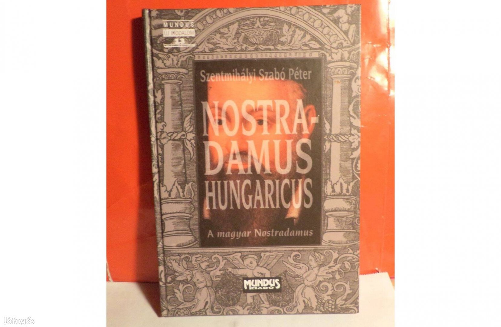 Szentmihályi Szabó Péter: Nostradamus Hungaricus - dedikált