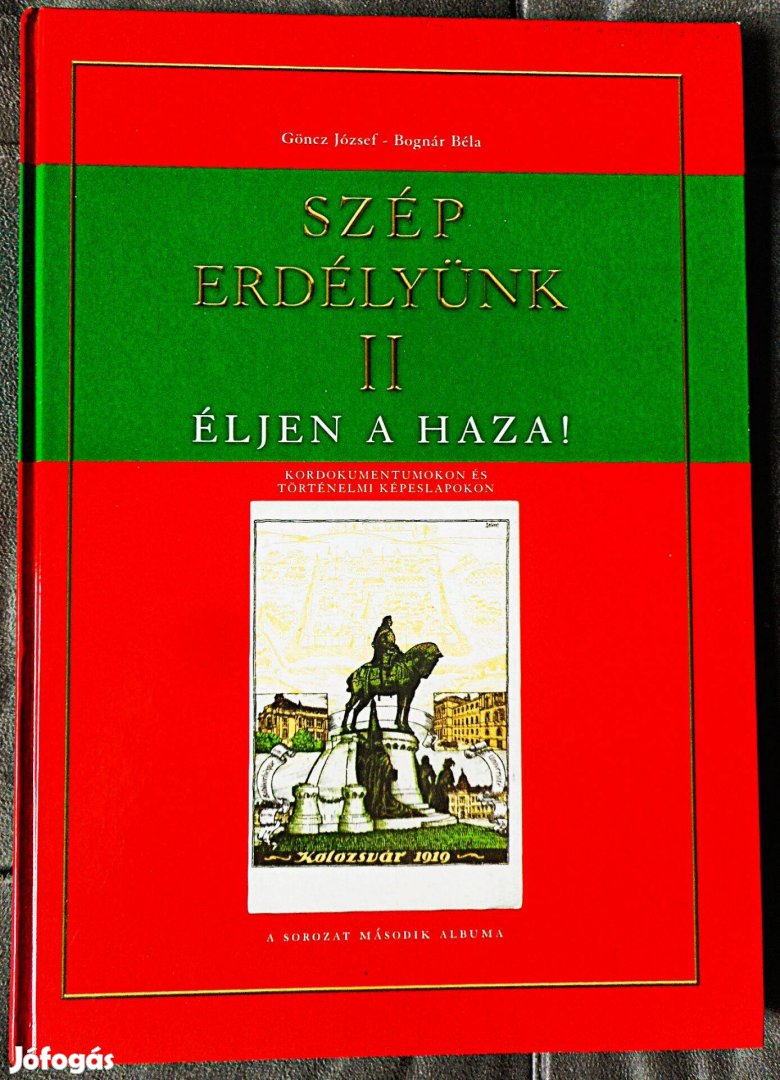 Szép Erdélyünk II. - (kordokumentumok és történelmi képek)
