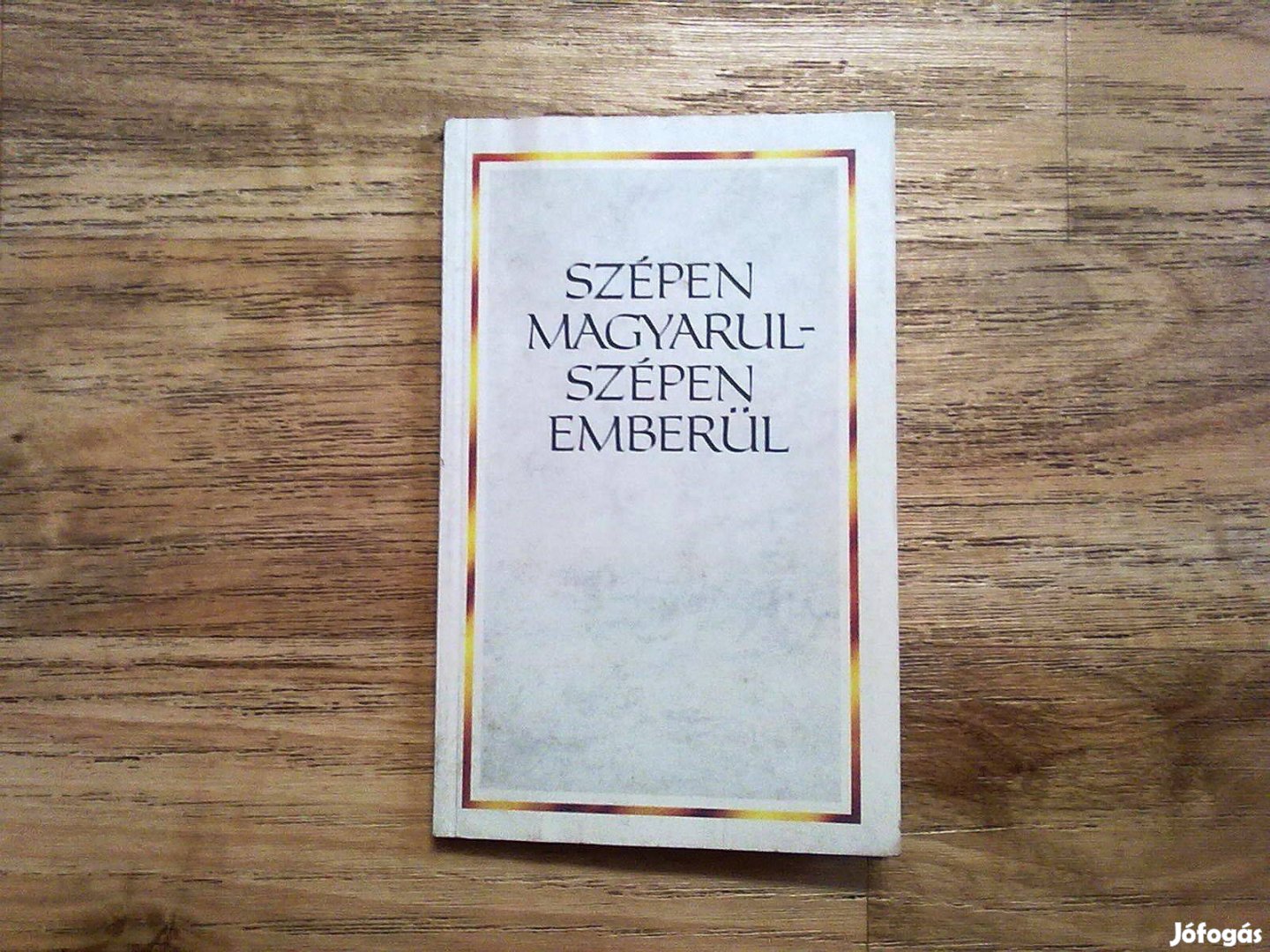 Szépen magyarul - szépen emberül